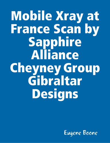Mobile Xray at France Scan by Sapphire Alliance Cheyney Group Gibraltar Designs