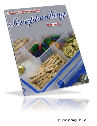 How to Start Your Own Scrapbooking Business