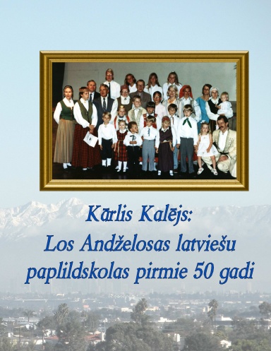 Los Andželosas latviešu paplildskolas pirmie 50 gadi