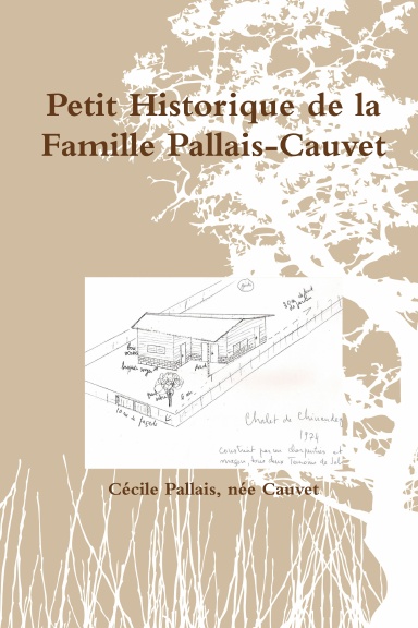 Petit Historique de la Famille Pallais-Cauvet