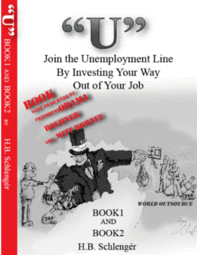 "U" Join the Unemployment Line By Investing Your Way Out of Your Job - Book1 and Book2