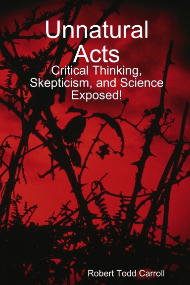 Unnatural Acts: Critical Thinking, Skepticism, and Science Exposed!