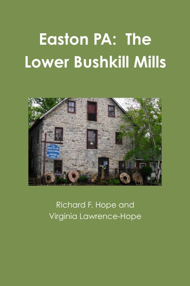 Easton PA:  The Lower Bushkill Mills
