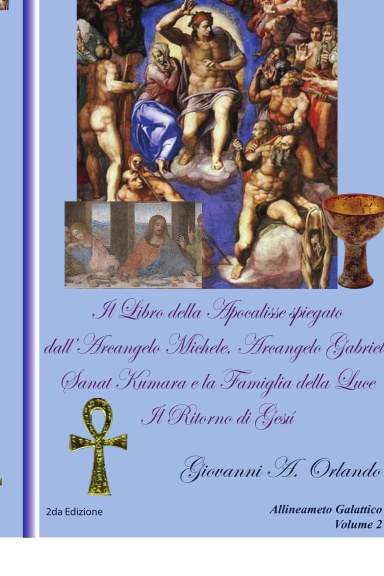 Il Libro dell'Apocalisse spiegato dall'Arcangelo Michele, Arcangelo Gabriele e Sanat Kumara e La Famiglia della Luce