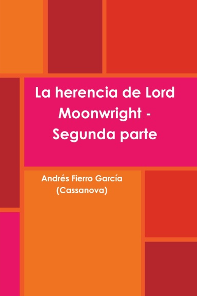 La herencia de Lord Moonwright - Segunda parte