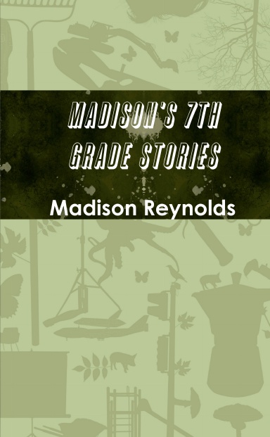 Madison's 7th grade stories