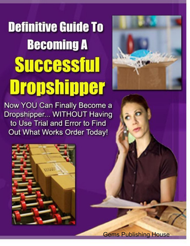 Definitive Guide To Becoming A Successful Dropshipper