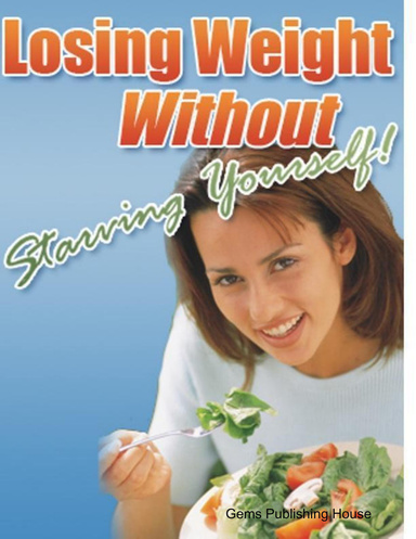 Losing Weight Without Starving Yourself
