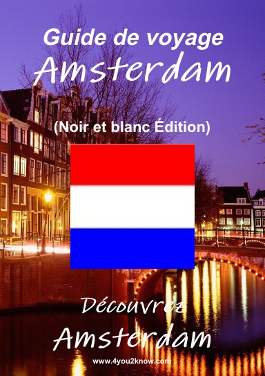 Guide de voyage Amsterdam (Noir et blanc Édition)