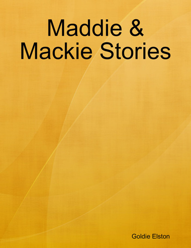 Maddie & Mackie Stories
