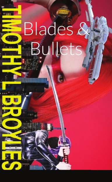 Blades & Bullets