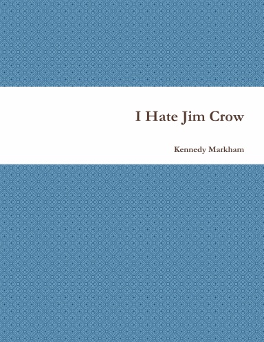 I Hate Jim Crow