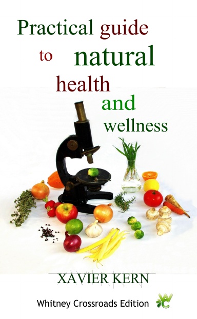 Practical guide to natural health and wellness