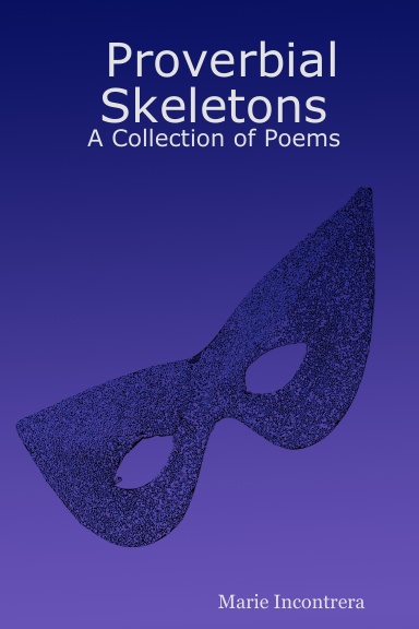 Proverbial Skeletons: A Collection of Poems