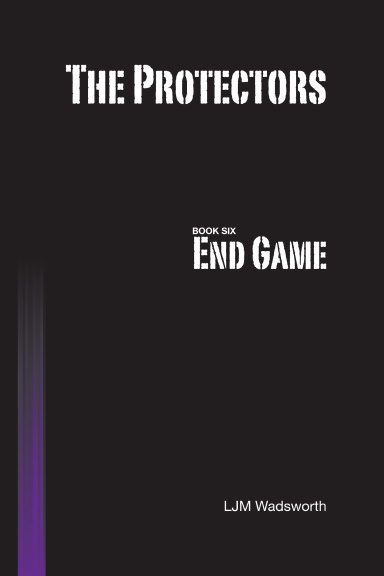 The Protectors - Book Six: End Game