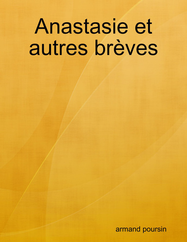 Anastasie et autres brèves
