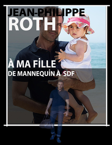 A ma fille, de mannequin à SDF