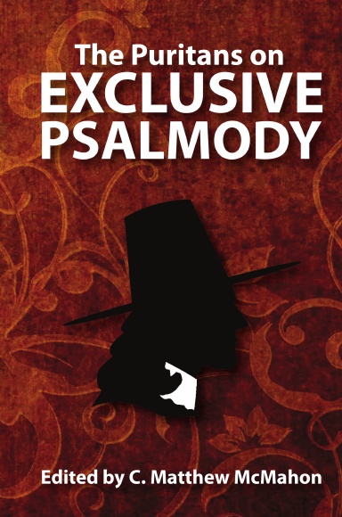 The Puritans on Exclusive Psalmody