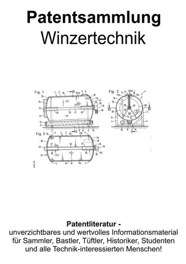 Winzertechnik Weinherstellung Weinanbau Patentsammlung