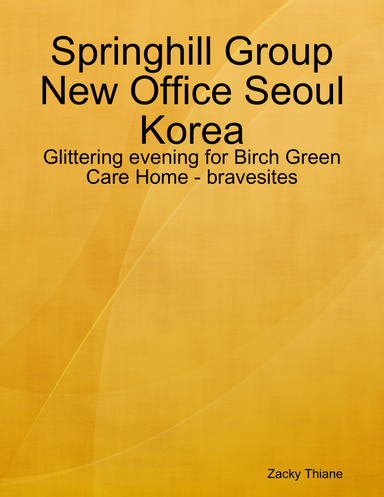 Springhill Group New Office Seoul Korea: Glittering evening for Birch Green Care Home - bravesites