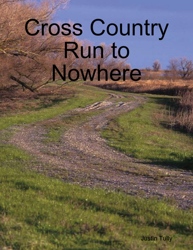 Cross Country Run to Nowhere