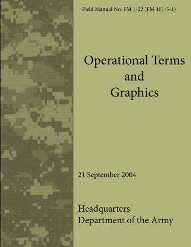 Operational Terms and Graphics: FM 1-02 (FM 101-5-1), C1, MCRP 5-12A