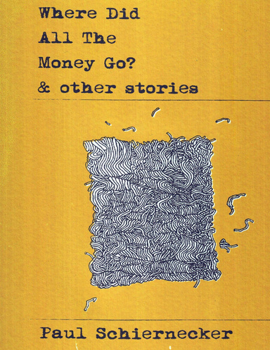 Where Did All The Money Go? & Other Stories