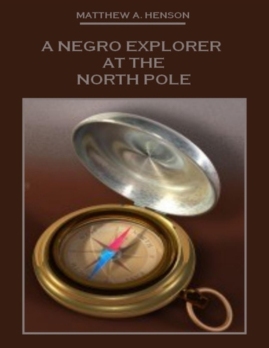 A Negro Explorer at the North Pole (Illustrated)
