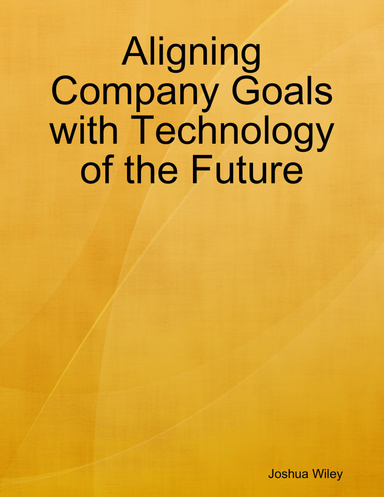 Aligning Company Goals with Technology of the Future