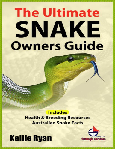 The Ultimate Snake Owners Guide
