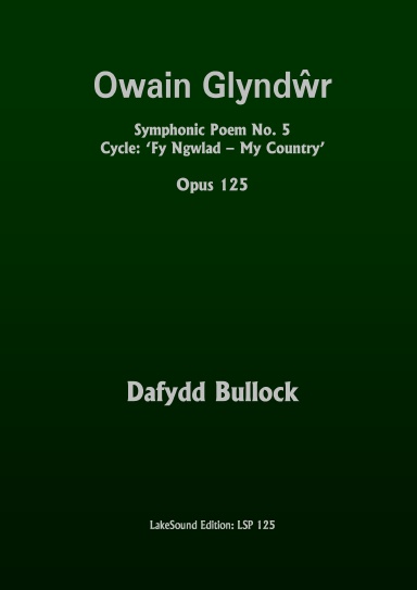 Owain Glyndwr: Symphonic Poem, Opus 125
