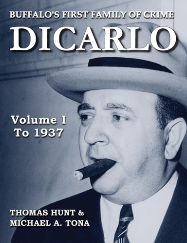 DiCarlo: Buffalo's First Family of Crime - Vol. I