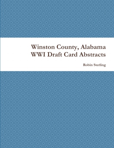 Winston County, Alabama WWI Draft Card Abstracts