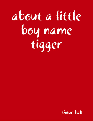 about a little boy name tigger