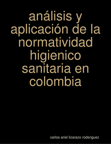 análisis y aplicación de la normatividad higienico sanitaria en colombia