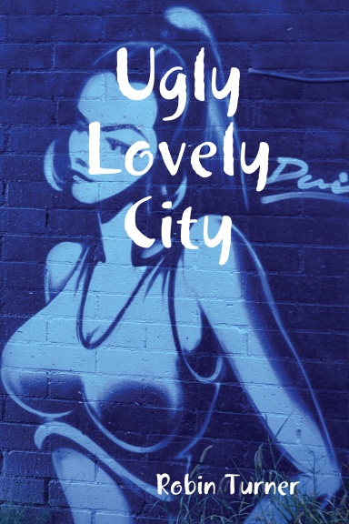 Ugly Lovely City
