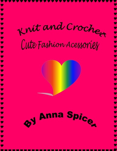 Knit and Crochet Cute Fashion Acessories