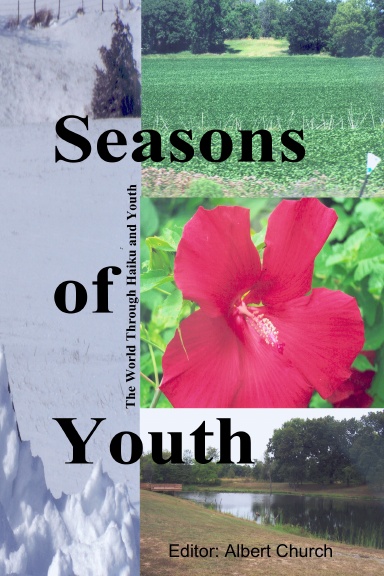 Seasons of Youth: The World Through Haiku and Youth.