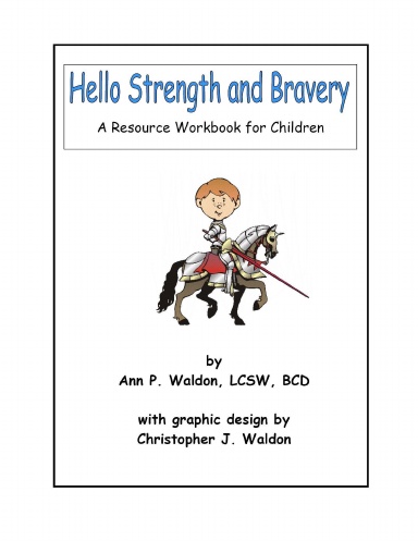 Hello Strength and Bravery, A Resource Workbook for Children