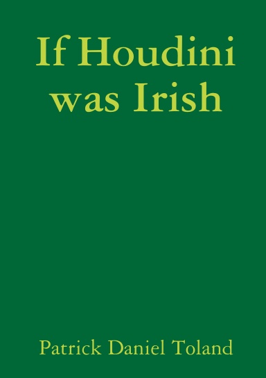 If Houdini was Irish