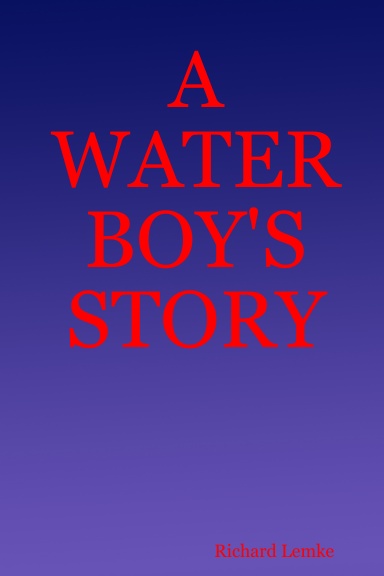 A WATER BOY'S STORY
