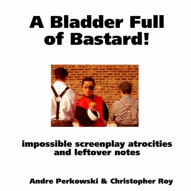 A Bladder Full of Bastard!