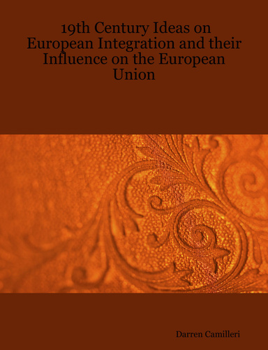 19th Century Ideas on European Integration and their Influence on the European Union