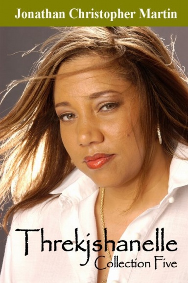 Threkjshanelle: Collection Five (The PSL Edition)