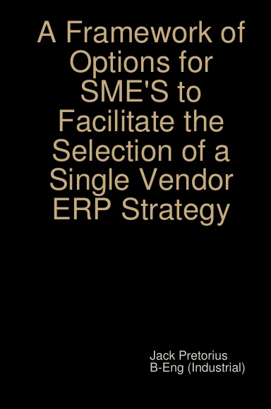A Framework of Options for SME'S to Facilitate the Selection of a Single Vendor ERP Strategy