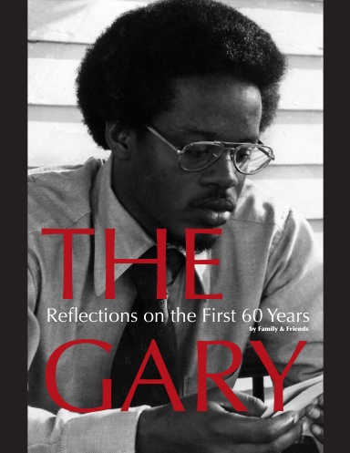 The Gary Reflections on the First 60 Years