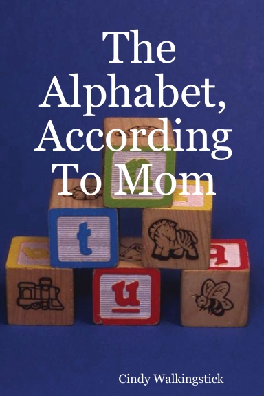 The Alphabet, According To Mom