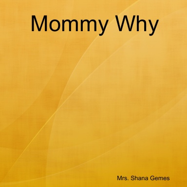 Mommy Why