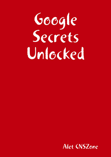 Google Secrets Unlocked