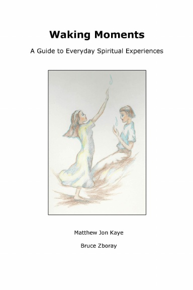 Waking Moments: A Guide to Everyday Spiritual Experiences
